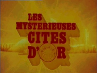 Les Mystrieuses Cits d'Or